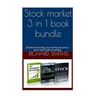 Stock market 3 in 1 book bundle: (day trading for beginner, dividend investing for beginner, penny stocks for beginner, how to trade stock, stock mark