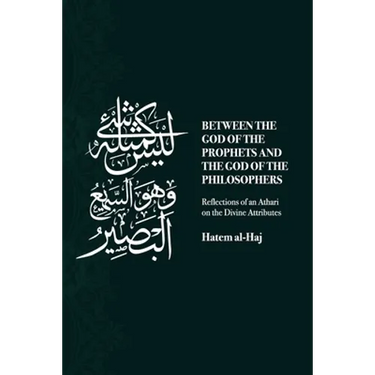 Between the God of the Prophets and the God of the Philosophers: Reflections of an Athari on the Divine Attributes