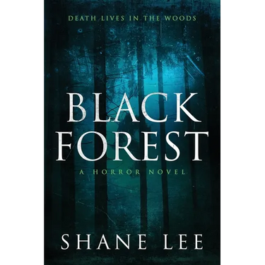 Black Forest: A Horror Novel