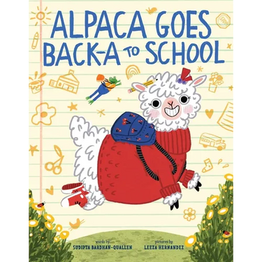 Alpaca Goes Back-A to School: A Picture Book
