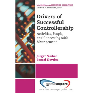 Drivers of Successful Controllership: Activities, People, and Connecting with Management