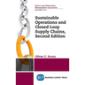Sustainable Operations and Closed Loop Supply Chains, Second Edition