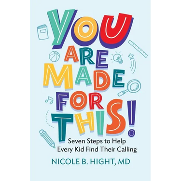YOU Are Made for This!: Seven Steps to Help Every Kid Find Their Calling