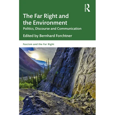 The Far Right and the Environment: Politics, Discourse and Communication