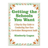 Getting the Schools You Want: A Step-By-Step Guide to Conducting Your Own Curriculum Management Audit