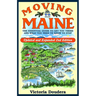 Moving to Maine: The Essential Guide to Get You There and What You Need to Know to Stay