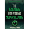 The Academy For Young Supervillains
