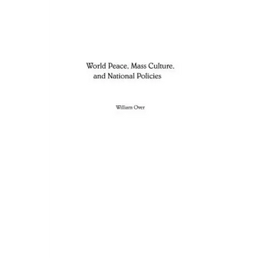 World Peace, Mass Culture, and National Policies