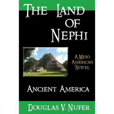 The Land of Nephi: A Mezo American Novel