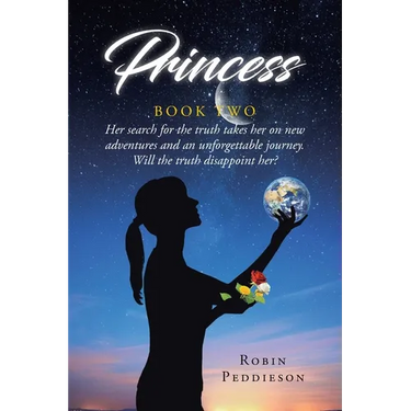 Princess - Book Two: Her search for the truth takes her on new adventures and an unforgettable journey. Will the truth disappoint her?