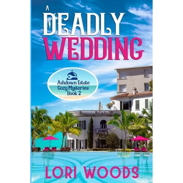 A Deadly Wedding: Ashdown Estate Cozy Mysteries: Book 2