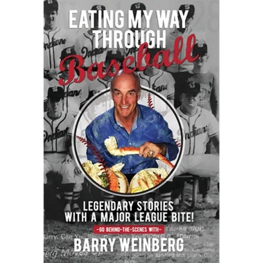 Eating My Way Through Baseball: Legendary Stories with a Major League Bite