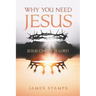 Why You Need Jesus: Jesus Christ Is Lord