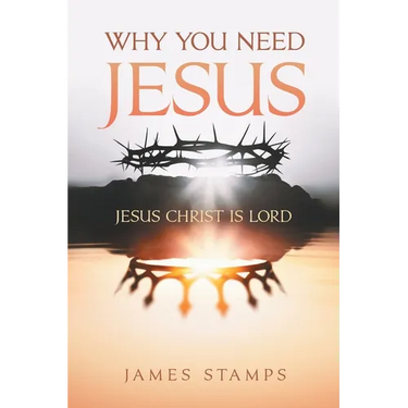 Why You Need Jesus: Jesus Christ Is Lord