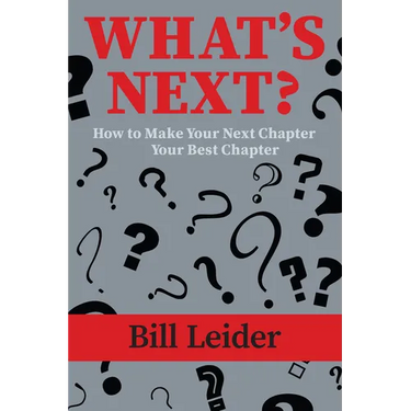 What's Next?: How to Make Your Next Chapter Your Best Chapter