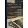 Thomas Tickell and the Eighteenth Century Poets (1685-1740): Containing Numerous Letters and Poems Hitherto Unpublished