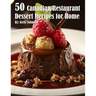 50 Canadian Restaurant Dessert Recipes for Home