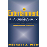 The Entertainment Economy: How Mega-Media Forces Are Transforming Our Lives