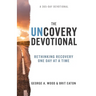 The Uncovery Devotional: Rethinking Recovery One Day at a Time