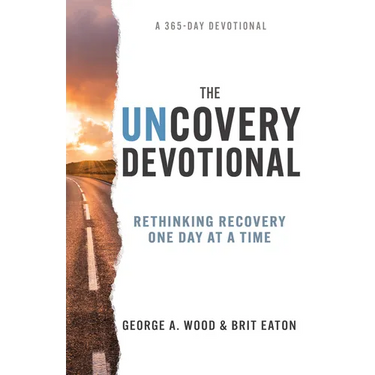The Uncovery Devotional: Rethinking Recovery One Day at a Time