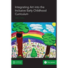 Integrating Art into the Inclusive Early Childhood Curriculum