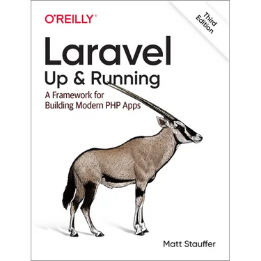 Laravel: Up & Running: A Framework for Building Modern PHP Apps