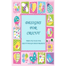 Designs for Cricut: Free SVG Files for Cricut Design Space Projects