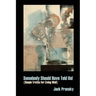 Somebody Should Have Told Us!: Simple Truths for Living Well
