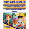 First Grade Reader: A Reading Comprehension 1st Grade Workbook