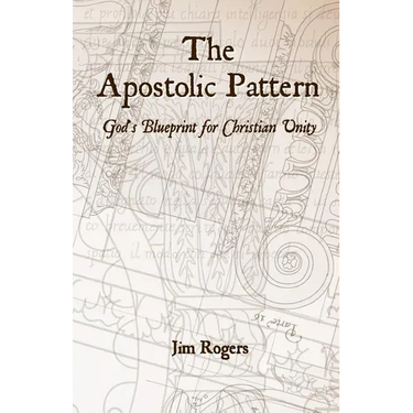 The Apostolic Pattern: God's Blueprint for Christian Unity