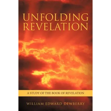 Unfolding Revelation: A Study of the Book of Revelation