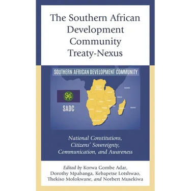 The Southern African Development Community Treaty-Nexus: National Constitutions, Citizens' Sovereignty, Communication, and Awareness