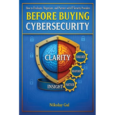 Before Buying Cybersecurity: How to Evaluate, Negotiate, and Partner with IT Security Providers