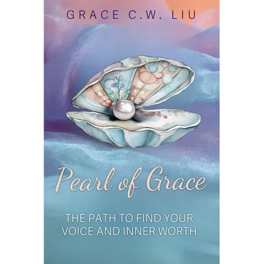 Pearl of Grace: A Path to Find Your Voice and Inner Worth