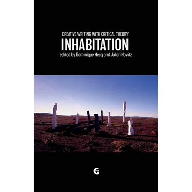 Creative Writing with Critical Theory: Inhabitation