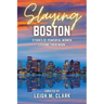 Slaying Boston: Stories of Powerful Women Leaving Their Mark