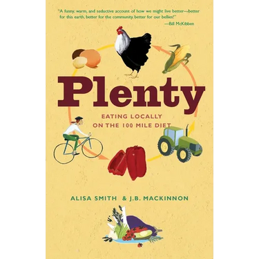Plenty: Eating Locally on the 100-Mile Diet: A Cookbook