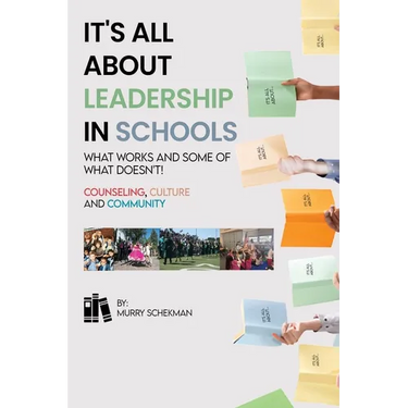It's All About Leadership in Schools...What works and some of what doesn't! Counselors, Culture and Community