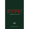 Stfu: A Millennial's Guide to Inner Peace