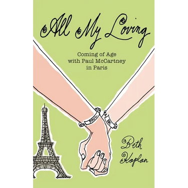 All My Loving: Coming of Age with Paul McCartney in Paris