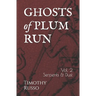 Ghosts of Plum Run: Volume 2 Serpents & Dust