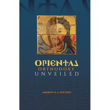 Oriental Orthodoxy Unveiled