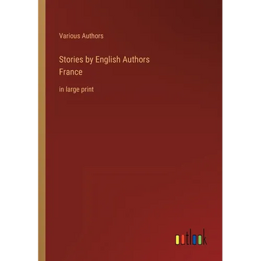 Stories by English AuthorsFrance: in large print