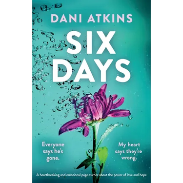 Six Days: A heartbreaking and emotional page-turner about the power of love and hope
