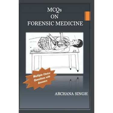 MCQs on Forensic Medicine: Multiple Choice Questions with Answers