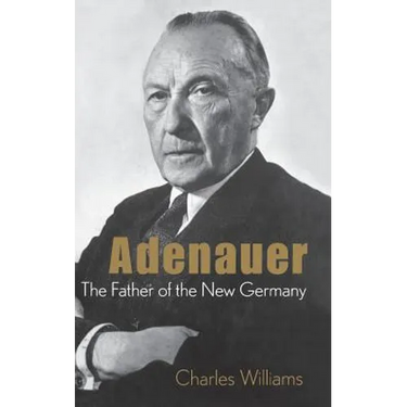 Adenauer: The Father of the New Germany