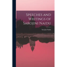Speeches and Writings of Sarojini Naidu