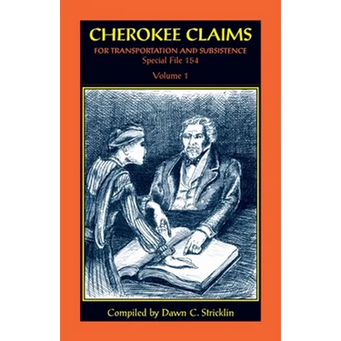 Cherokee Claims for Transportation and Subsistence, Special File 154: Volume 1