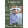 StreetSmart Marketer: Book One: 11 Low-Cost Keys That Unlock the Secrets to Rapid Growth in Your Business
