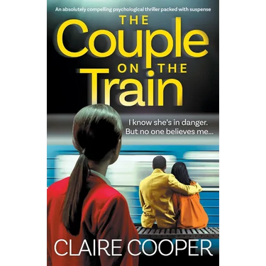 The Couple on the Train: An absolutely compelling psychological thriller packed with suspense